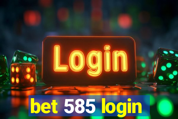 bet 585 login